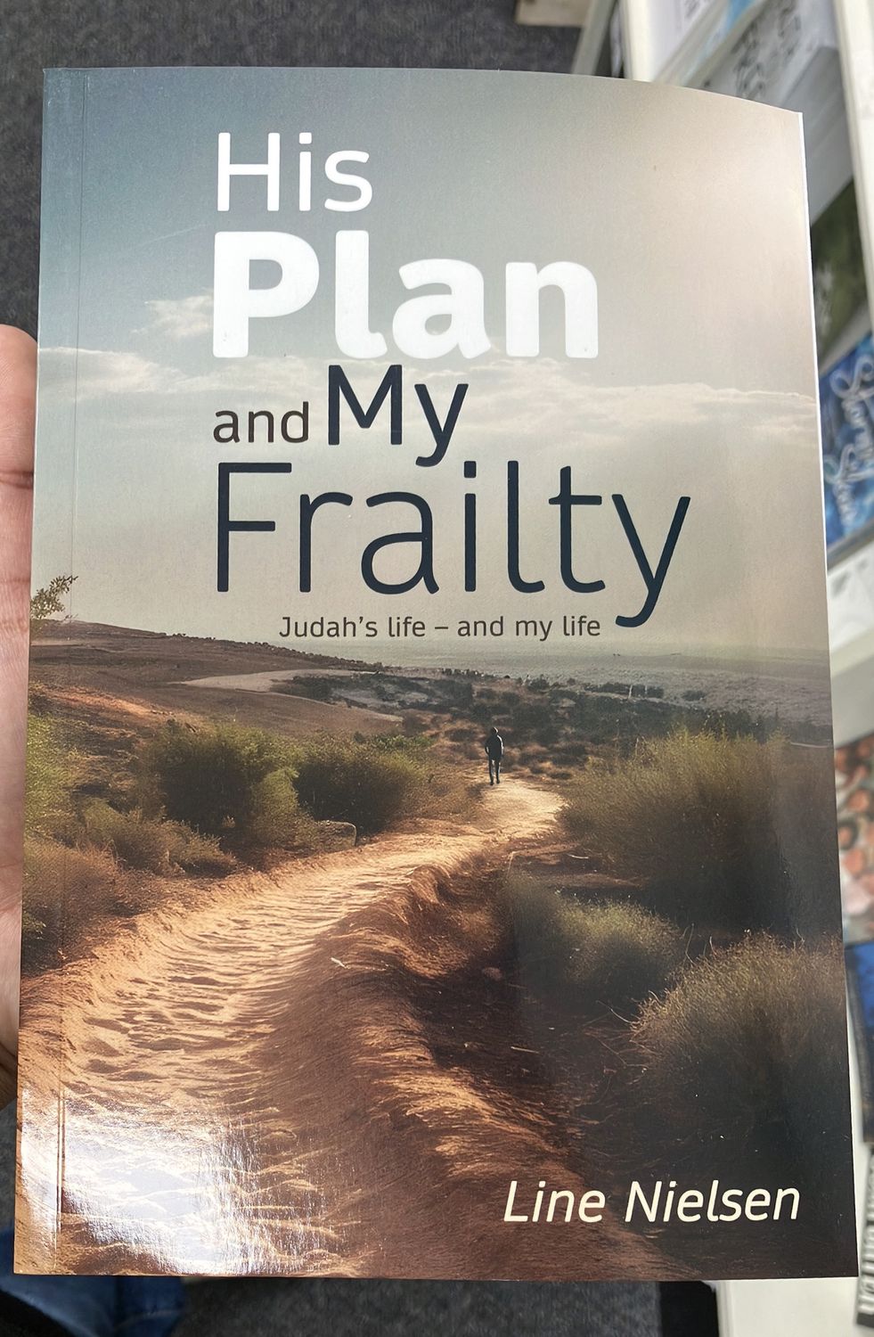 His Plan, My Frailty.