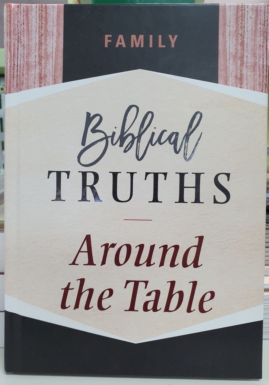 Family Biblical Truths Around the Table