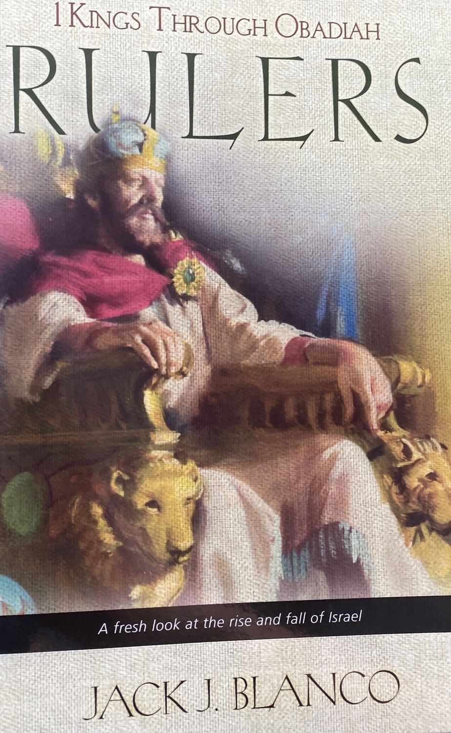 Rulers: 1 Kings - Obadiah, Jack Blanco