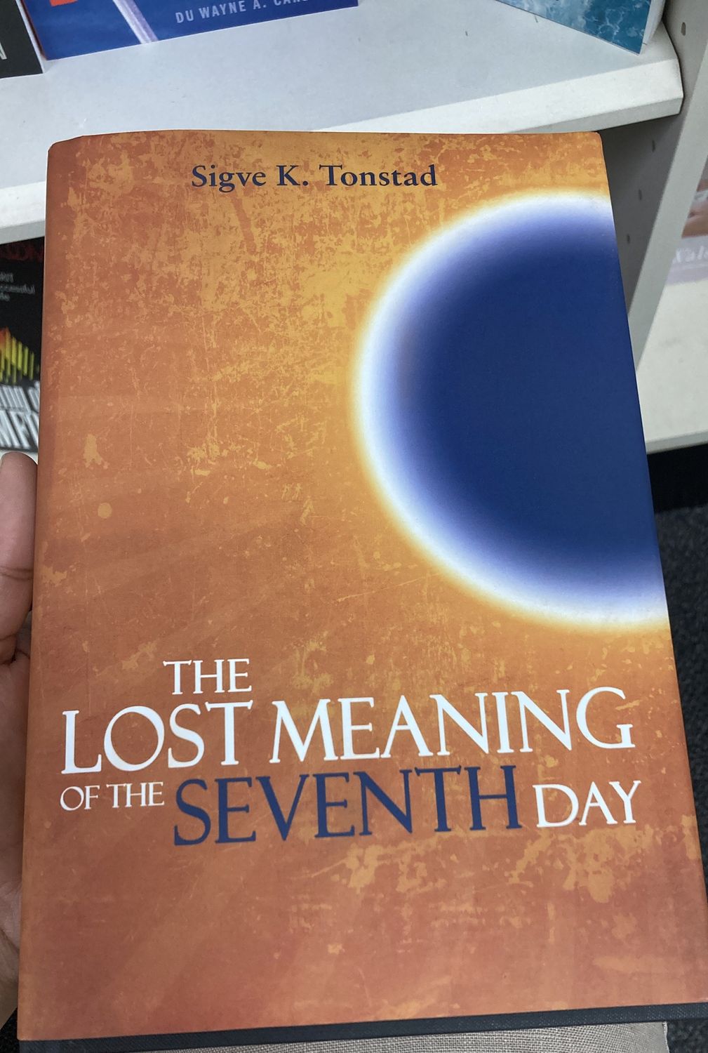 The Lost Meaning of the Seventh Day.