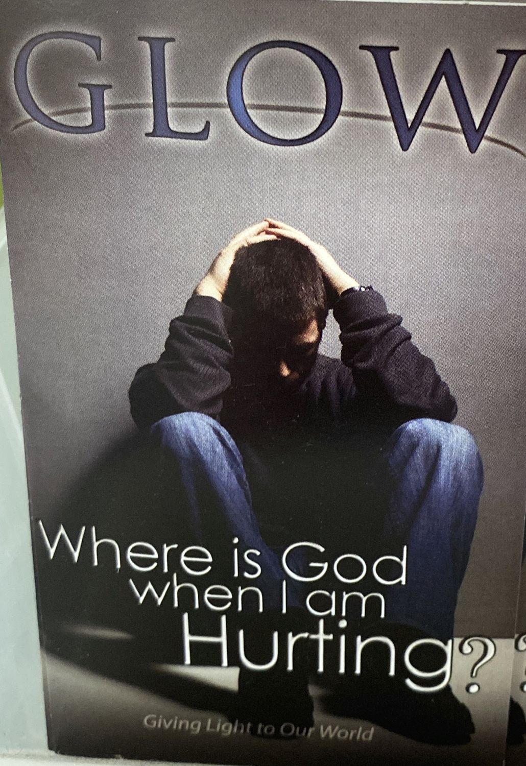 GLOW Where is God When Im hurting (EA)