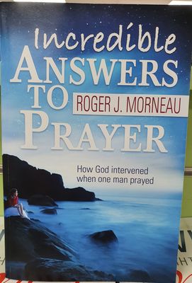 INCREDIBLE ANSWERS TO PRAYER PA