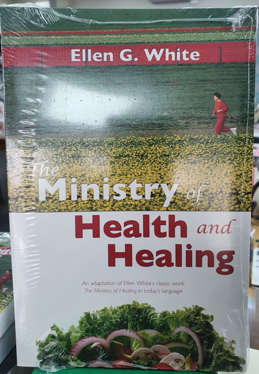 The Ministry of Health &amp; Healing -In Today&#39;s Language