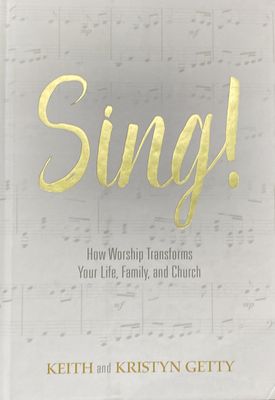 Sing! Why &amp; How We Should Worship