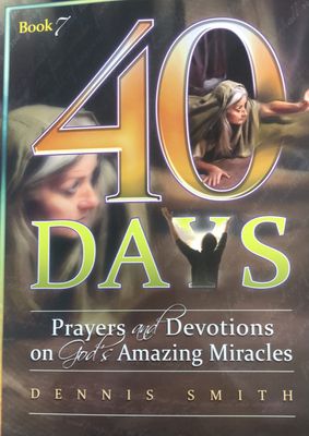 40 Days: God&#39;s Amazing Miracles (bk 7)