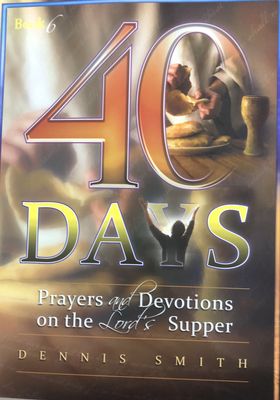 40 Days: Prayers &amp; Devotions Lord&#39;s Supp