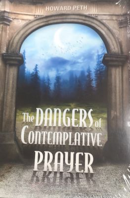 The Dangers Of Comtemplative Prayer