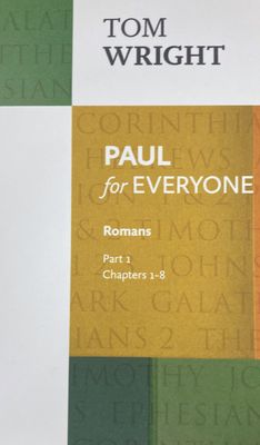Paul for Everyone - Romans, Pt 1