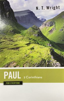 Paul 2 Corinthians for Everyone