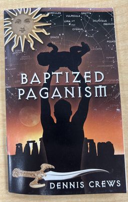Baptized Paganism Dennis Crews