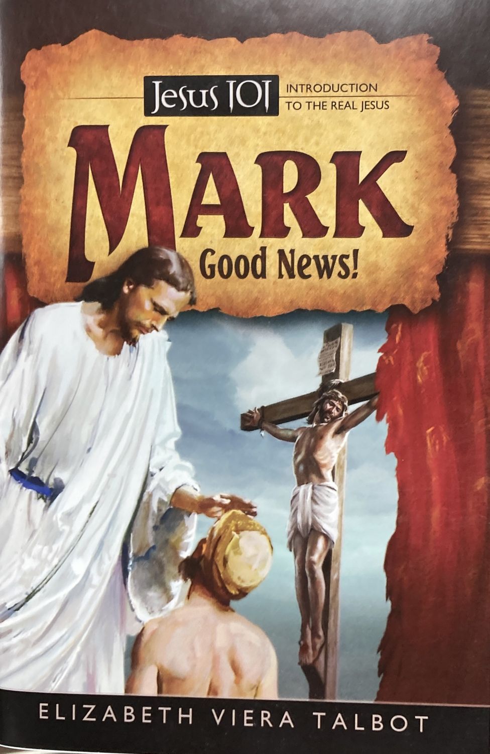 Mark: Good News! (Jesus 101)