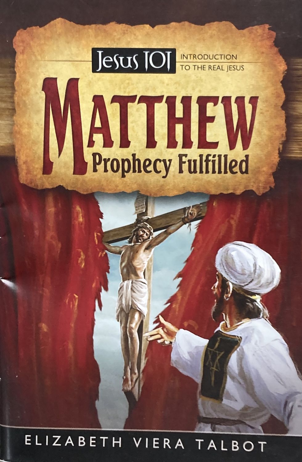 Matthew: Prophecy Fulfilled (Jesus 101)