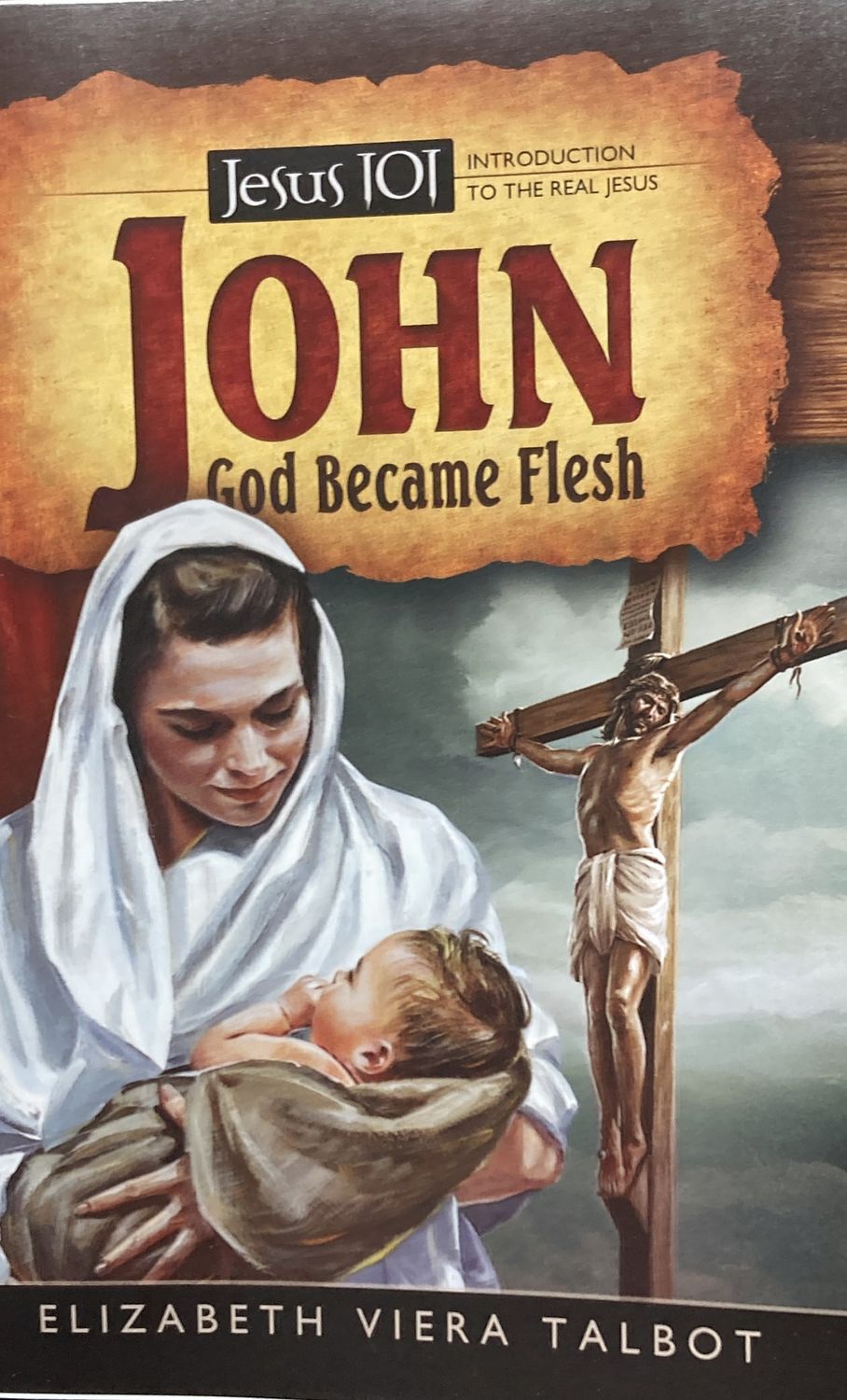 John: God Become Flesh (Jesus 101)
