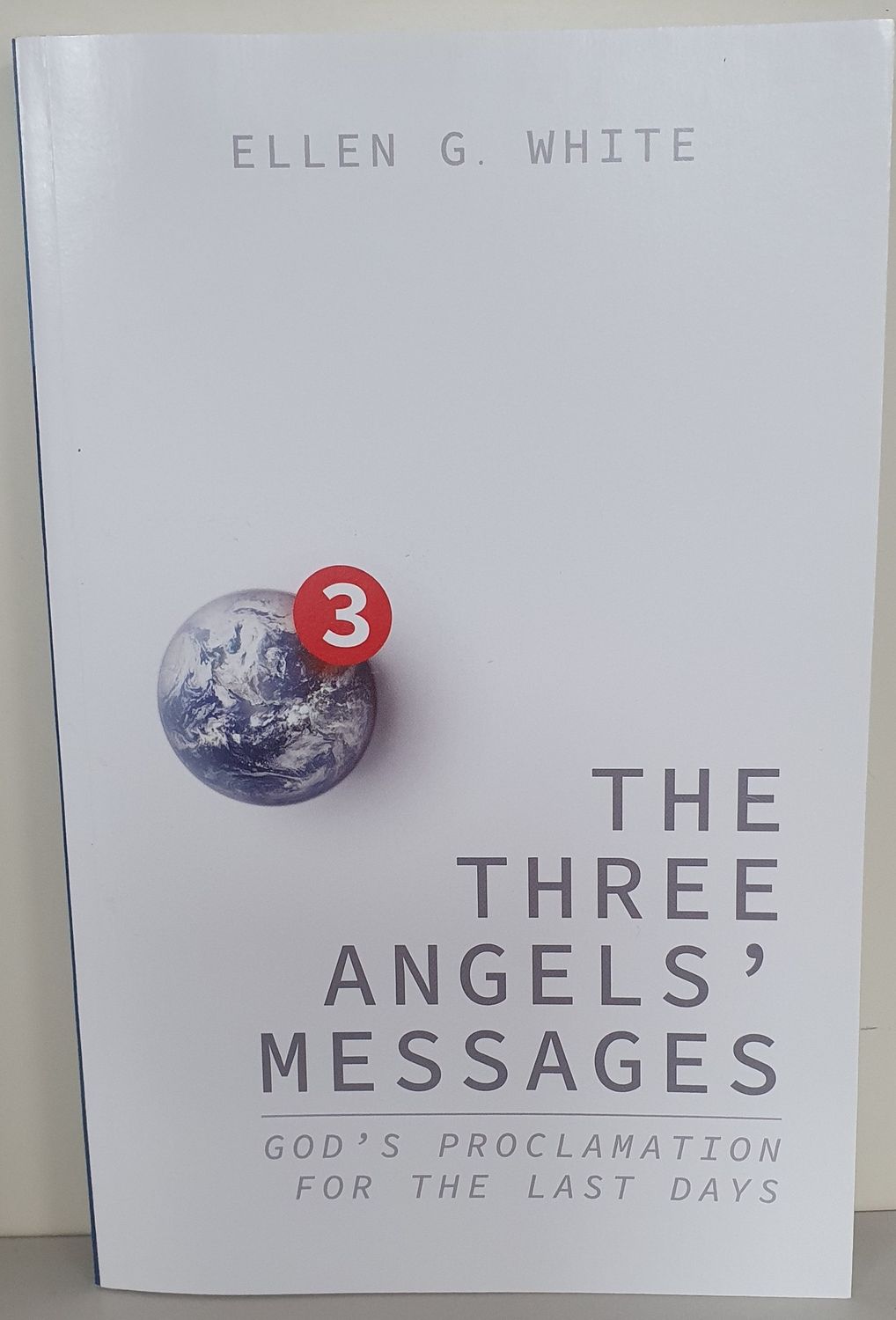 Three Angels&#39; Messages - God&#39;s Proclamation for the Last Days - PB