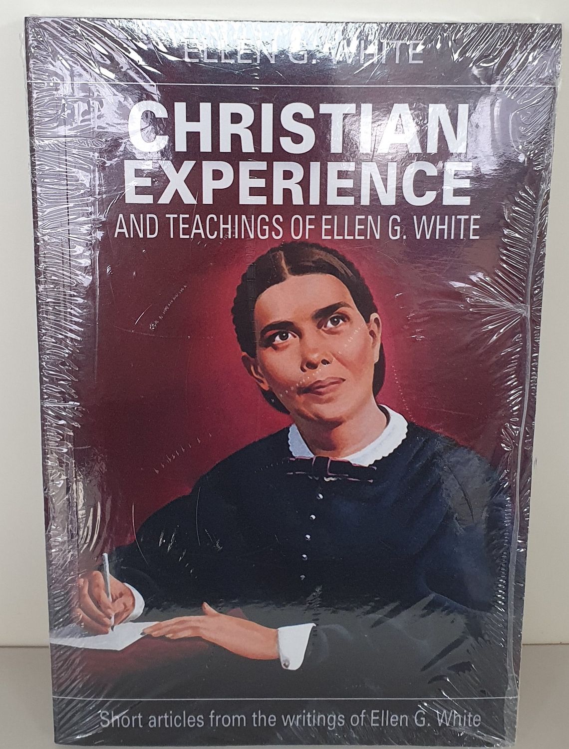 Christian Experience &amp; Teachings of Ellen G. White