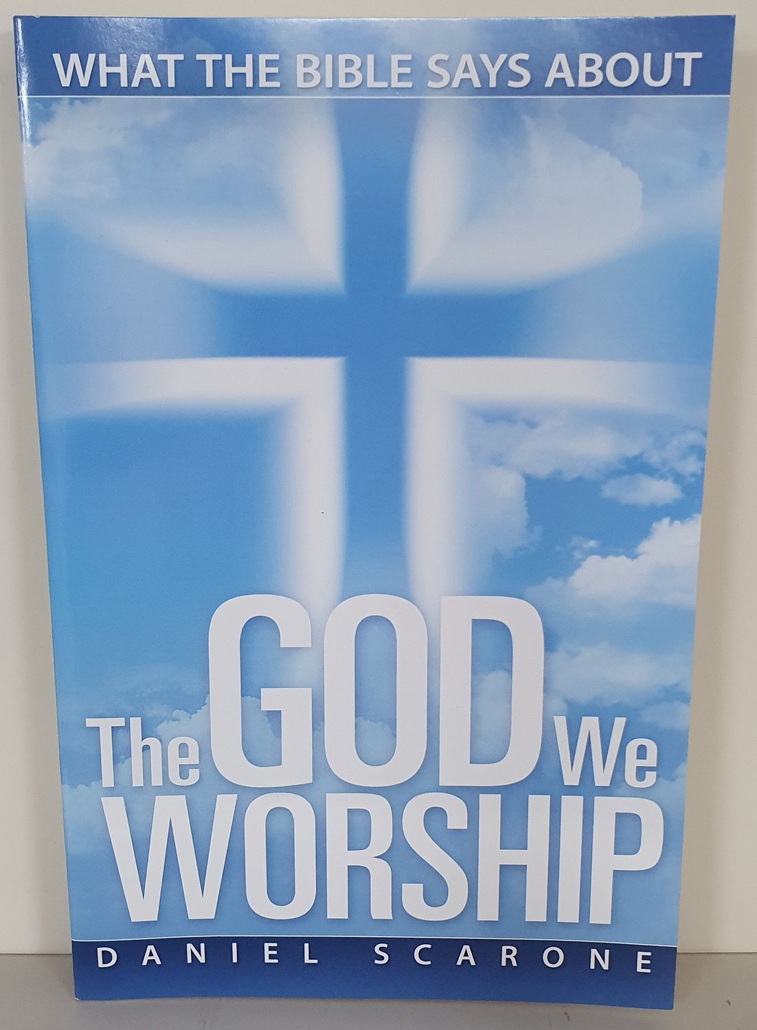 The God We Worship (What the Bible Says About)