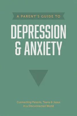 Parents Guide to Depression &amp; Anxiety