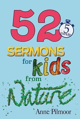 52 Five-minute Sermons Kids from Nature