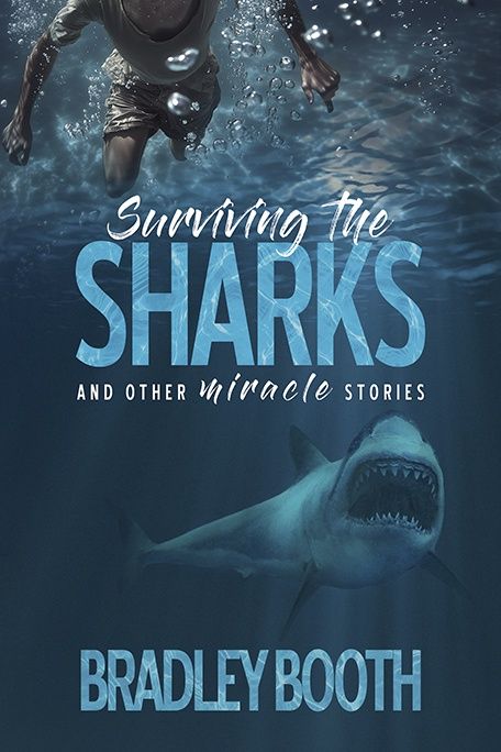 Surviving the Sharks &amp; Other Miracle Stories