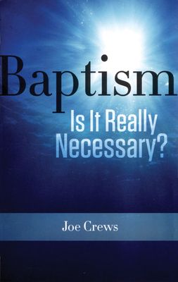 Baptism - Is it Necessary -AmzF