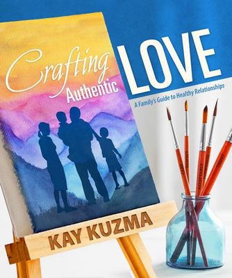 Crafting Authentic Love: A family's guid
