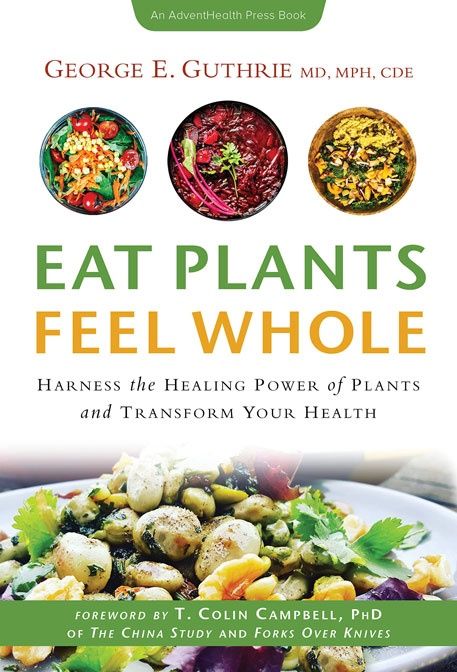 Eat Plants, Feel Whole
