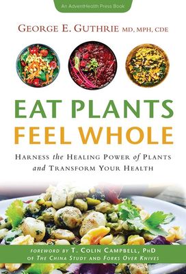 Eat Plants, Feel Whole