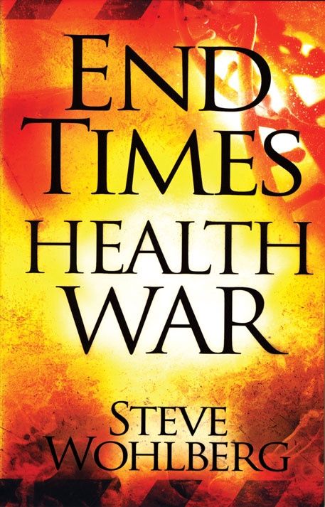 End Times Health War: Steve Wohlberg