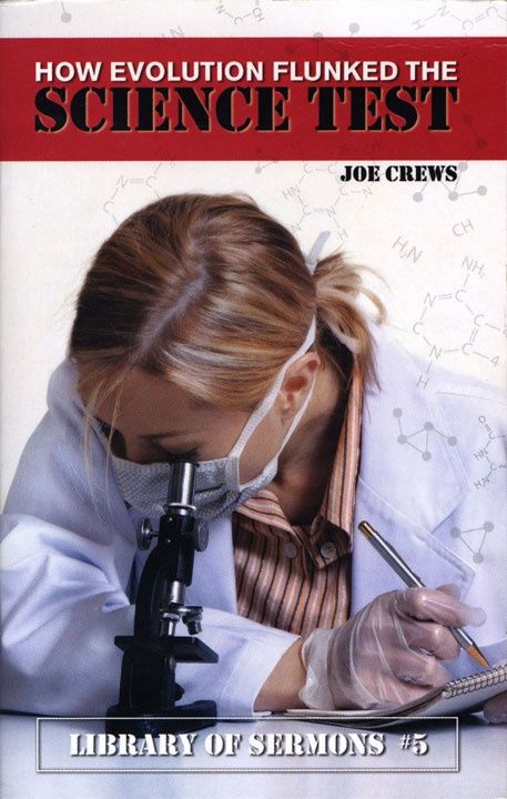 Joe Crews #5 - How Evolution Flunked The Science Test