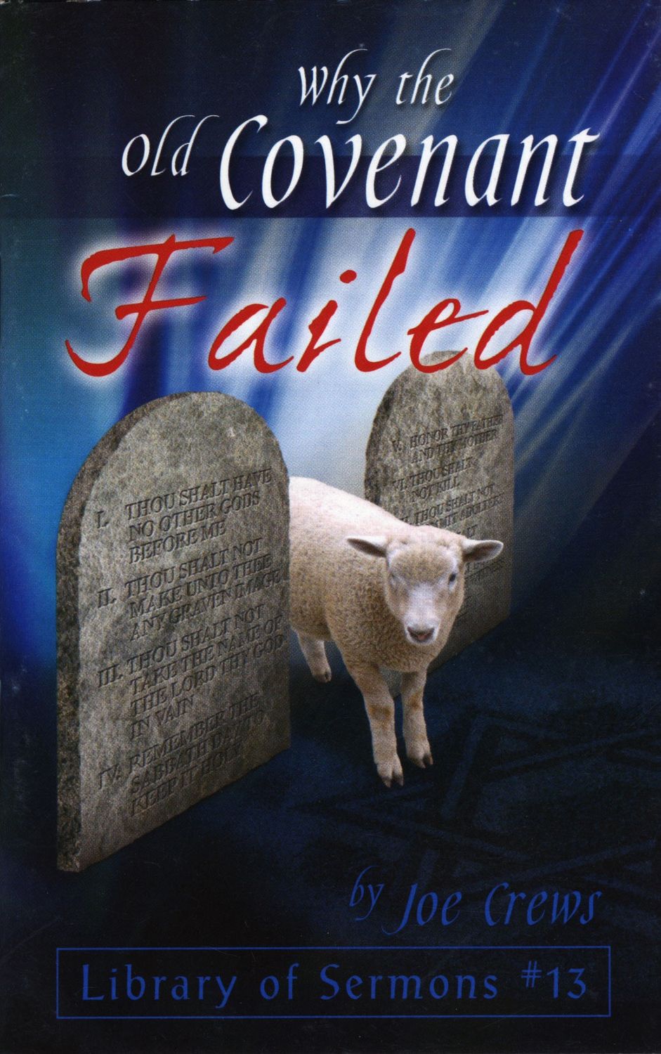 Joe Crews #13 - Why The Old Covenant Failed