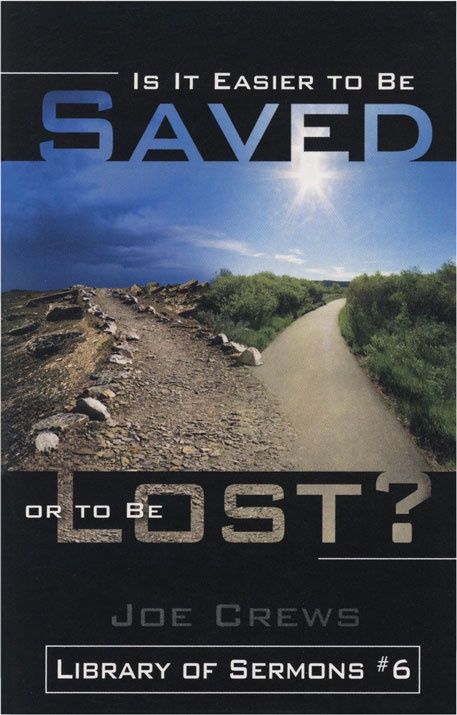 Joe Crews #6 - Is It Easier to Be Saved or To Be Lost?