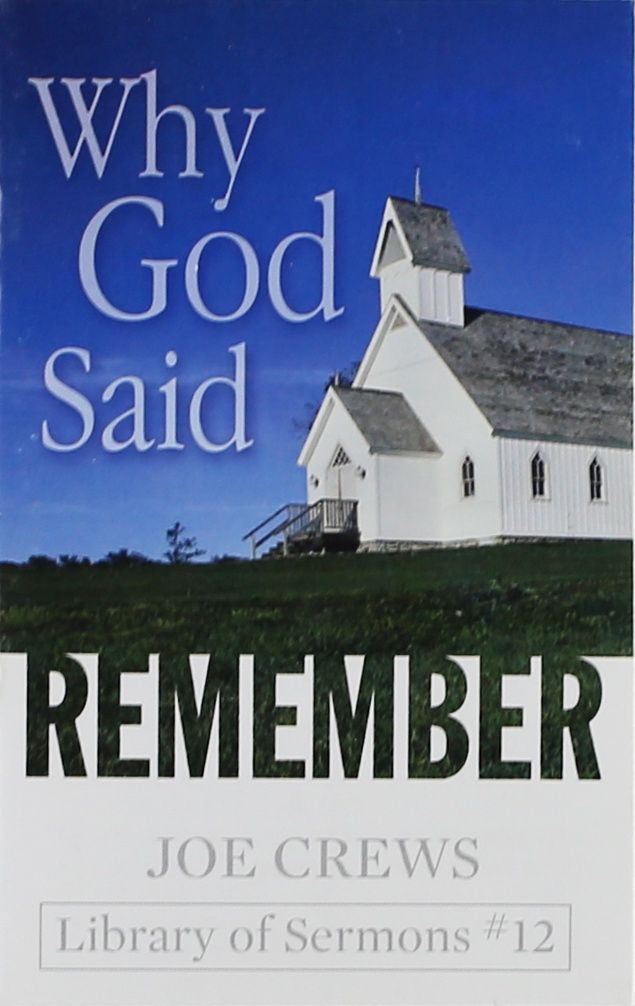 Joe Crews #12 -Why God Said Remember