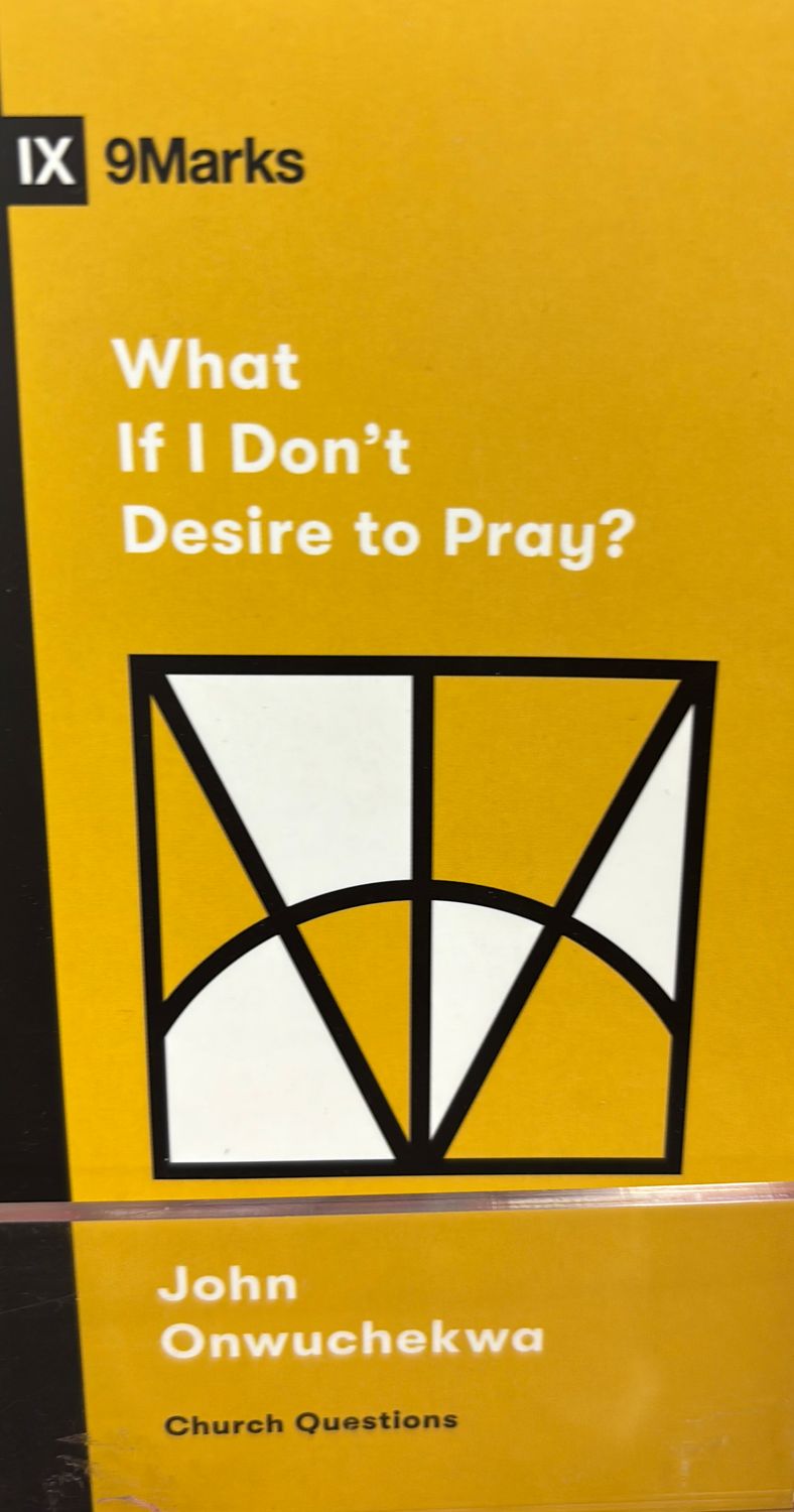 What If I Don't Desire to Pray