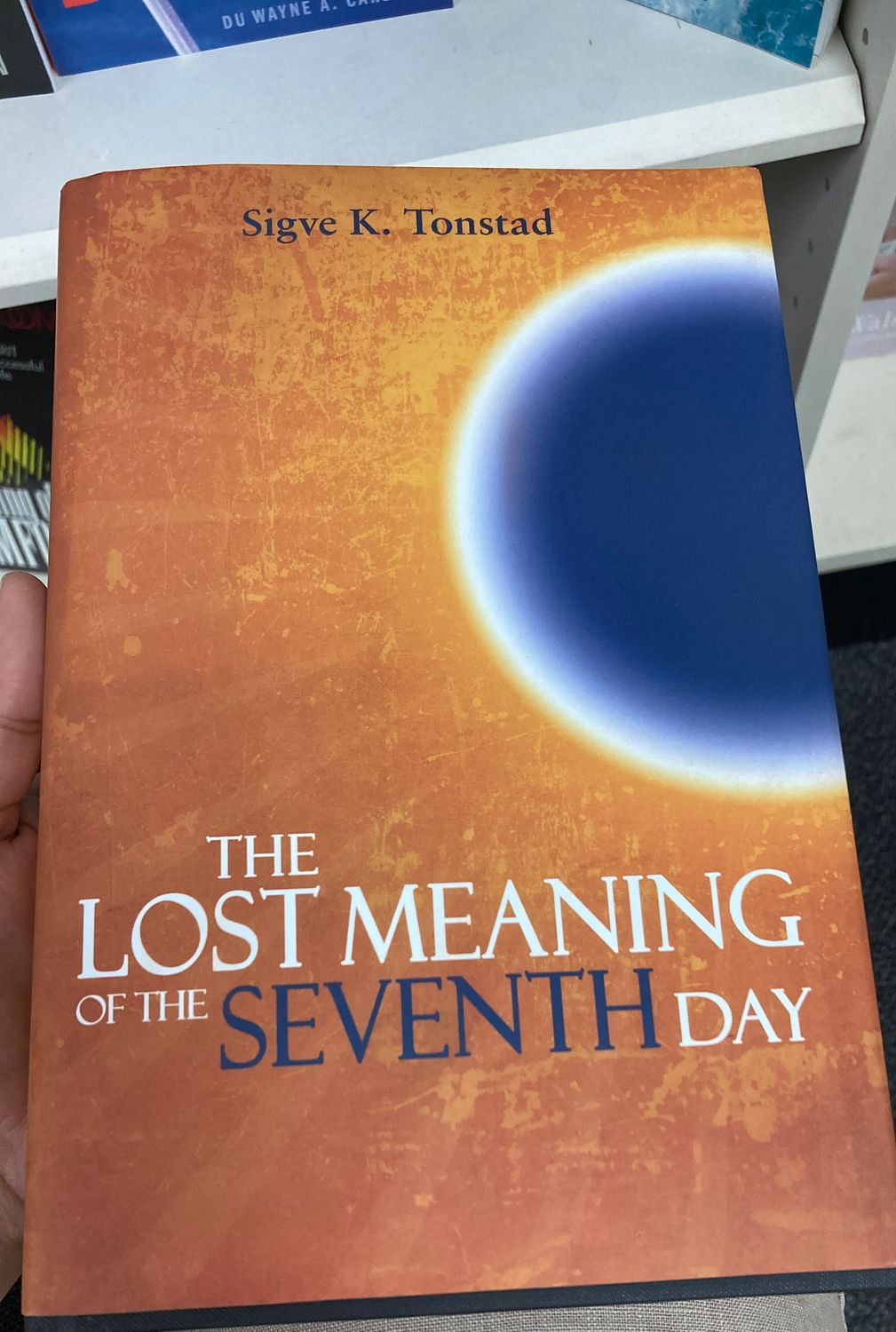 The Lost Meaning of the Seventh Day.