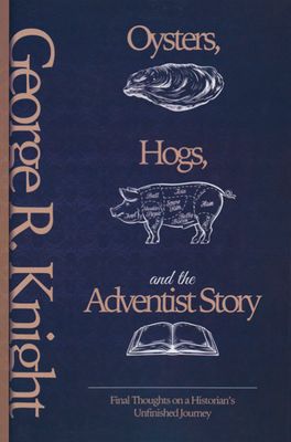 Oysters, Hogs and the Adventist Story