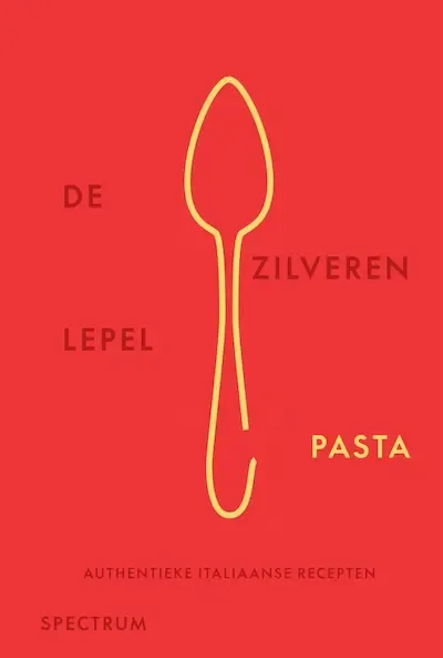 Kookboek De Zilveren Lepel Pasta – Authentieke Italiaanse recepten