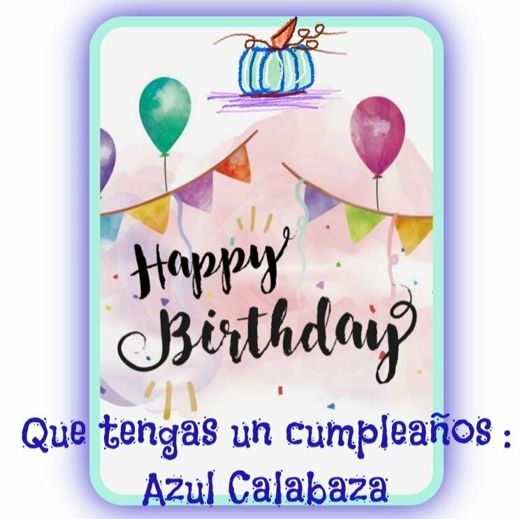 QUE TENGAS UN CUMPLEAÑOS: FELIZ CALABAZA