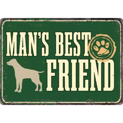 Sign Metal Man’s Best Friend