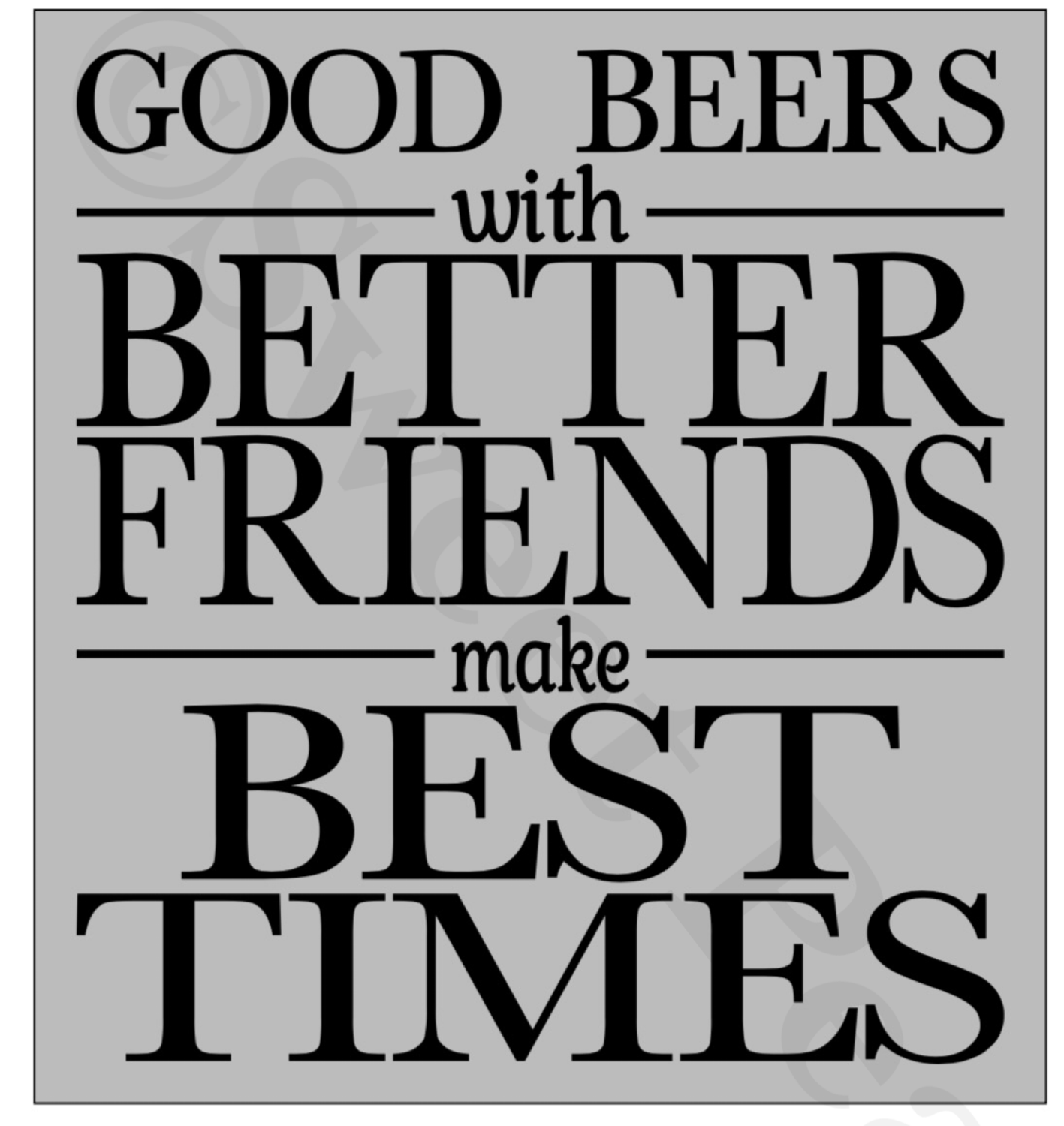 Good Beers with Better Friends...