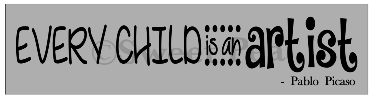 EVERY CHILD IS AN ARTIST - art display