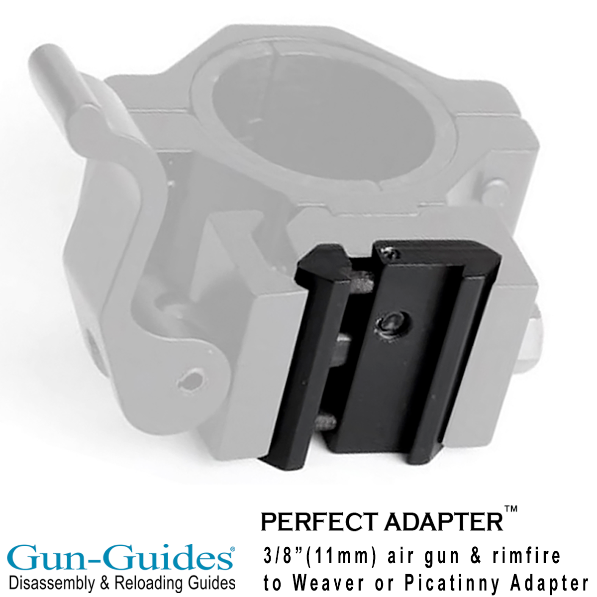 Perfect Adapter™ .22/Airgun (11mm) to Weaver/Picatinny Rail by Gun-Guides® - NEW!