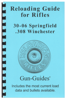 Reloading Guide Rifles - 30-06 Springfield & .308 WInchester Gun-Guides®
