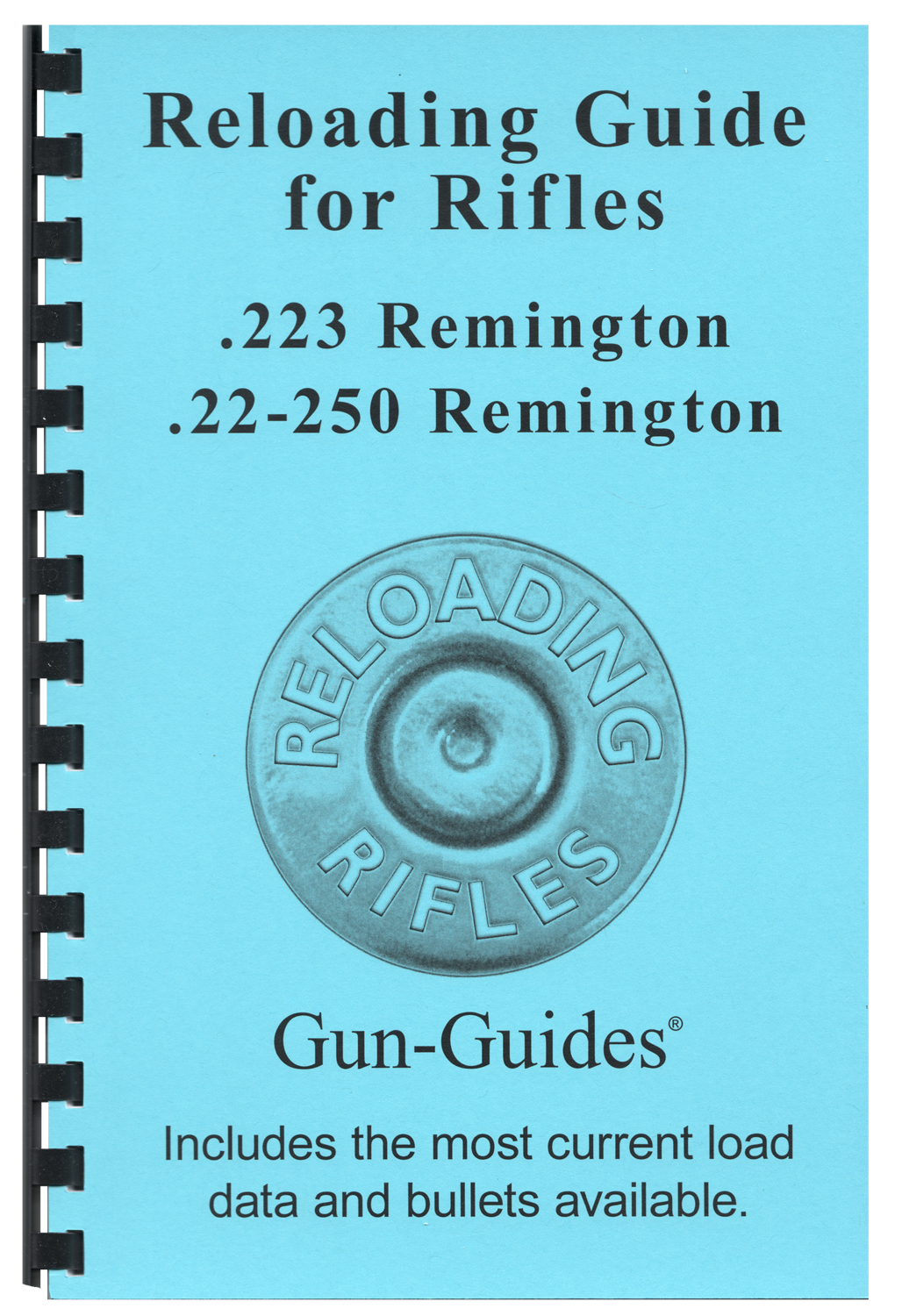 Reloading Guide Rifles - .223 Remington and 22-250 Remington - NEW 2017 Gun-Guides®