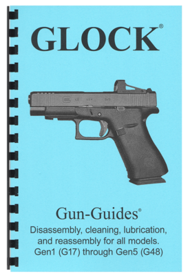 Glock® Pistols Gun-Guides® Disassembly, cleaning, lubrication and reassembly for all models. Gen1 (17) through Gen5 (G48).