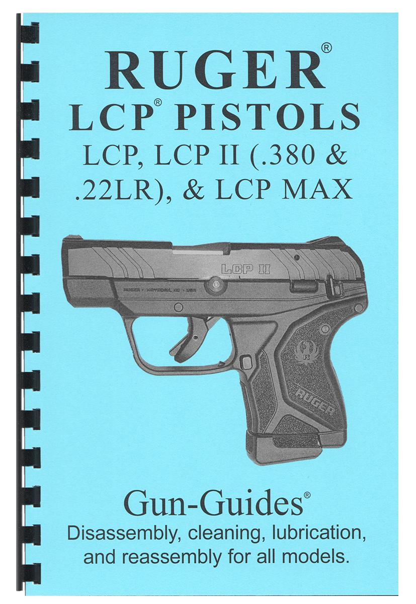 RUGER® LCP Pistols. Disassembly, cleaning, lubrication and reassembly for all models.