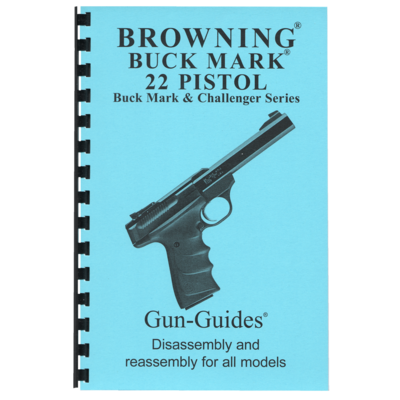 Browning Buck Mark 22 Pistol Gun-Guides® Disassembly & Reassembly for All Models