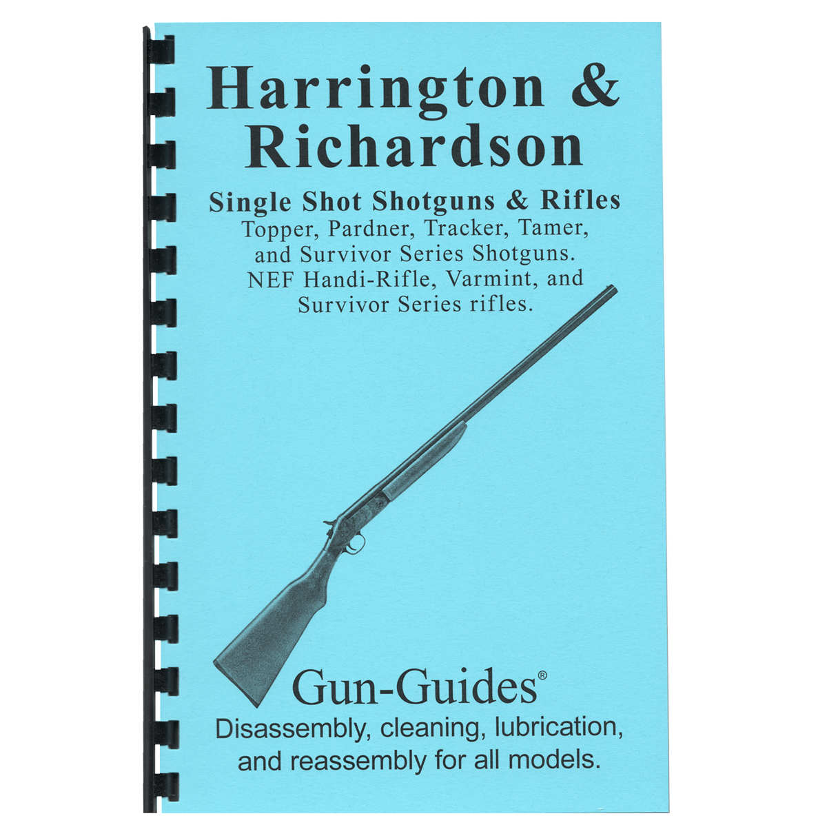 Harrington & Richardson / NEF Single Shot Shotguns and Rifles Gun-Guides® Disassembly & Reassembly for All Models