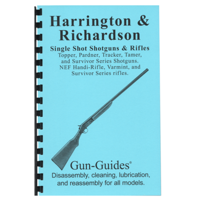 Harrington & Richardson / NEF Single Shot Shotguns and Rifles Gun-Guides® Disassembly & Reassembly for All Models