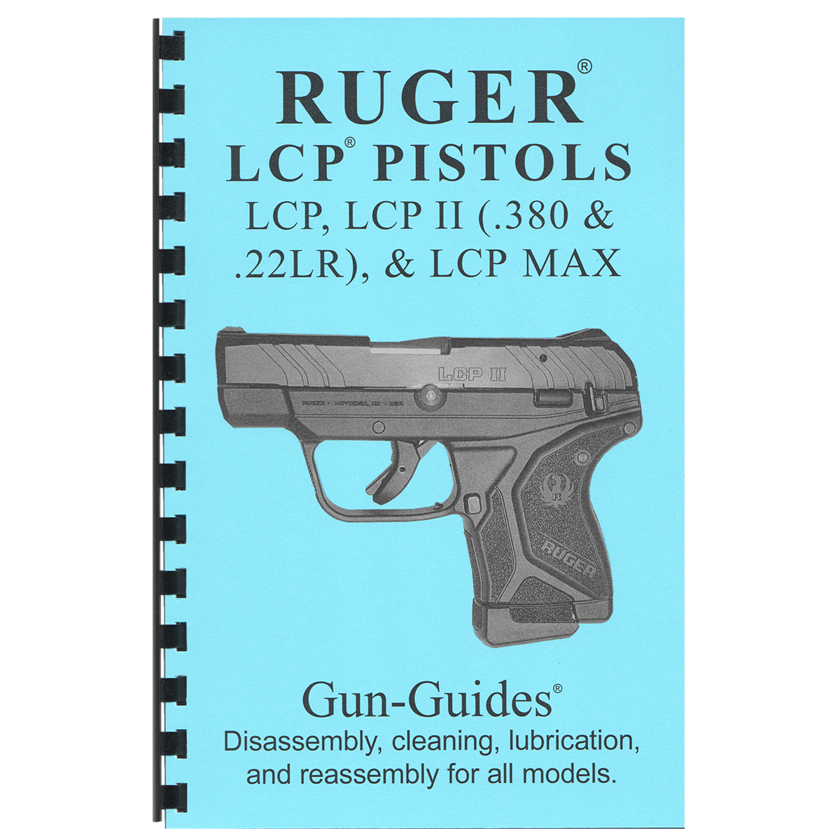 RUGER® LCP Pistols. Disassembly, cleaning, lubrication and reassembly for all models.