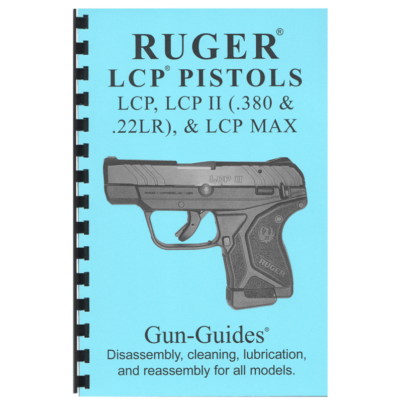RUGER® LCP Pistols.  Disassembly, cleaning, lubrication and reassembly for all models.